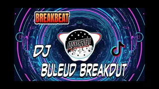 Download DJ BULEUD LAGU SUNDA BREAKDUT (BREAKBEAT DANGDUT) REMIX KENDANG FULL BASS VIRAL TIK TOK MP3