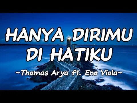 Download MP3 HANYA DIRIMU DI HATIKU - Thomas Arya ft. Eno Viola || Lirik Lagu