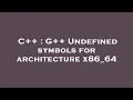 C G Undefined symbols for architecture x86 - 64