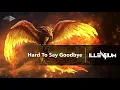 Illenium - Hard To Say Goodbye ( Ekali  ft Chloe Angelides )