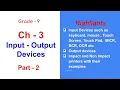 Class - 9 Ch-3 Input Output Devices Part 2