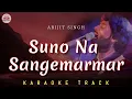 Download Lagu SUNO NA SANGEMARMAR - KARAOKE TRACK || Arijit Singh | Youngistaan.