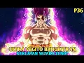 Download Lagu VIRAL‼️KEKUATAN BARU ULTRA VEGITO BISA MENGENDALIKAN DEWA DAN ANGEL - P36