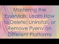 Mastering the Essentials Learn How to Delete Uninstall or Remove Pyenv on Different Platforms
