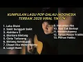 KUMPULAN LAGU POP GALAU INDONESIA TERBAIK 2025 VIRAL TIKTOK || Playlist lagu galau brutall terbaru