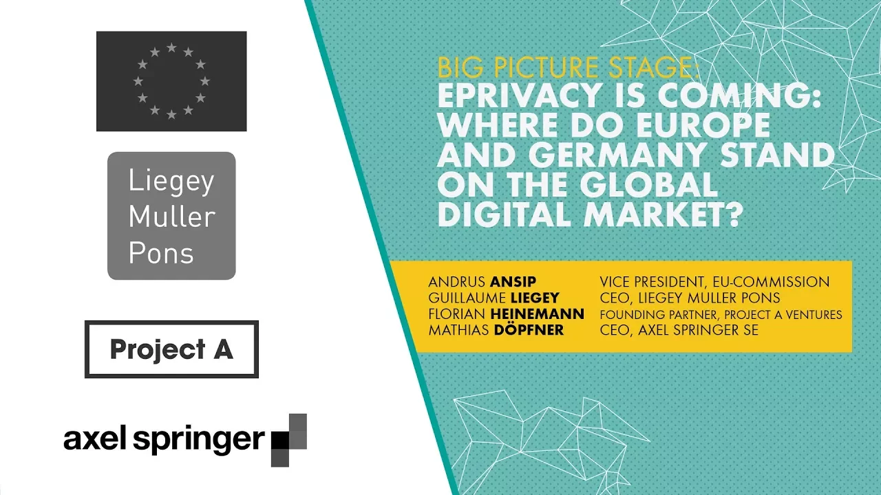 ePrivacy is Coming: Mathias Döpfner, Andrus Ansip, Florian Heinemann, Guillaume Liegey | OMR18