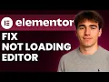 How to Fix The Elementor Editor Not Loading Tutorial 2026