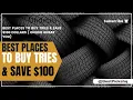 Best places To Buy Tires Save 100 Dollars Online Near You