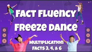 Fact Fluency Freeze Dance - Multiplication Facts 3 4 6