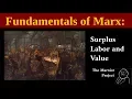 Fundamentals of Marx Surplus Labor and Value