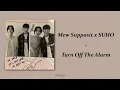 Mew Suppasit x SUHO - Turn Off The Alarm | 1 Hour Loop (Lyrics)