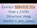 Extract SERVICE IDs from a JSON Structure Using Ansible s json - query