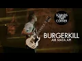 Burgerkill - Air Mata Api | Sounds From The Corner Live #40