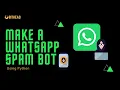 WhatsApp Spam bot using python pycharm pyautogui pywhatkit simple and easy