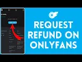 How to Request Refund on OnlyFans 2026 OnlyFans Tutorial