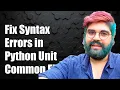 Fixing Invalid Syntax Errors in Python Unittest Common Causes Solutions