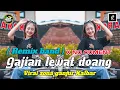 DJ GAJIAN LEWAT DOANG X NO COMENT ( REMIX BAND ) VIRAL ZONA GANJUR KALBAR ‼️