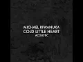 Cold Little Heart (Acoustic)