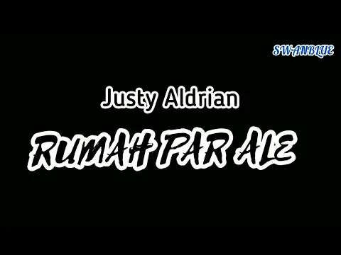 Download MP3 Justy Aldrin  - Rumah Par ale  |  (Lirik)