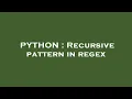 PYTHON Recursive pattern in regex