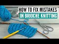 How to fix mistakes in brioche knitting
