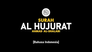 Download Surah Al Hujurat - Ahmad Al-Shalabi [ 049 ] I Bacaan Quran Merdu . MP3