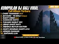 Download Lagu Kumpulan DJ Pop Bali Viral Dan Terbaru 2025 || DJ Bali Full Album Rean Fvnky