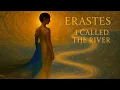 Lagu ERASTES: I Called the River (Official Music Video)