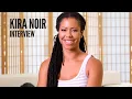 Kira Noir The Interview