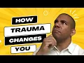 Lagu How TRAUMA can transform your personality