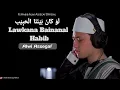 Download Lagu LAW KANA BAINANAL HABIB - SAYYID ALWI ASSEGAF (cover)