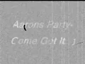 Aarons Party-Come get it.