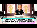 Lagu GOYANG NASI PADANG REMIX BASS BECEK 2025 [ DJ GEPREK X MB AUDIO ]