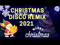 Nonstop Christmas Songs Medley Disco Remix 2022 - Christmas Disco Song MegaMix 2022
