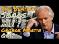 Lagu The Beatles Song George Martin Almost Walked Out On