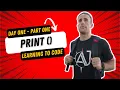 Day 1 - Part 1 Print Function Basics