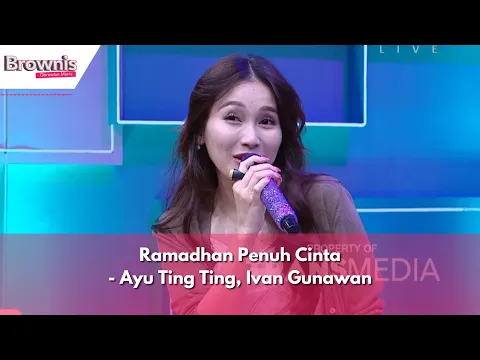 Download MP3 Ramadhan Penuh Cinta | Ayu Ting Ting, Ivan Gunawan | BROWNIS (19/03/24)