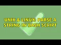 Unix Linux Parse a string in bash script 3 Solutions