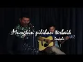 Download Lagu Mungkin pilihan terbaik - Dadali (Live cover)