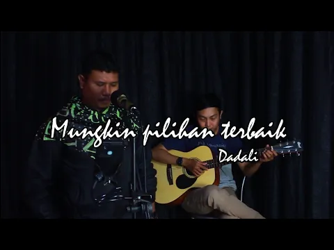 Download MP3 Mungkin pilihan terbaik - Dadali (Live cover)