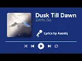 Download Lagu ZAYN \u0026 Sia - Dusk Till Dawn (Lyrics)