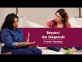 Beyond the Diagnosis Family Planning