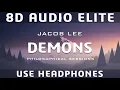 Jacob Lee - Demons (Philosophical Sessions) |8D Audio Elite|