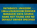 unixODBC - IM002 unixODBC Driver Manager Data source name not found and no default driver