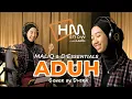 Download Lagu Maliq \u0026 D'Essentials - Aduh  | cover by Dhira