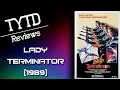 Download Lagu Lady Terminator (1989) + Special Guest! - TYTD Reviews