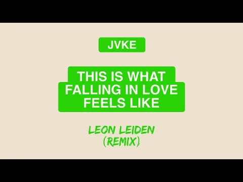 Download MP3 JVKE - this is what falling in love feels like (Leon Leiden Remix) Official Lyric Video