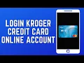 How To Login Kroger Credit Card Online Account