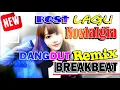 Lagu DJ DANGDUT NOSTALGIA REMIX BREAKBEAT BEST POPULER 2018   YouTube