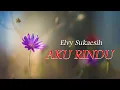 Download Lagu Aku Rindu - Elvy Sukaesih | Lyrics